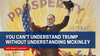 You Can't Understand Trump Without Understanding McKinley