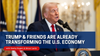 Saturday Class: Trump & Friends Are Already Transforming the U.S. Economy