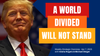 Strategic Overview - A World Divided Will Not Stand - April 7, 2025