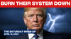 The Saturday Wrap-Up - Globalists Heads Explode as Trump Demolishes Their System - April 12, 2025
