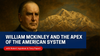 Saturday Class - William McKinley and the Apex of the American System - April 12, 2025