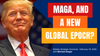Strategic Overview - MAGA and A New Global Epoch? - February 16, 2026