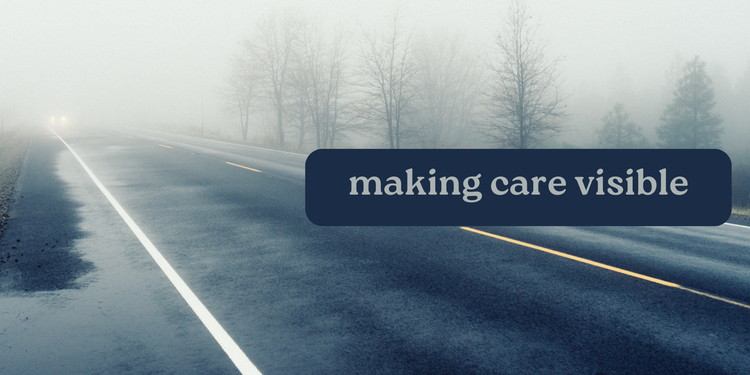 Making care visible