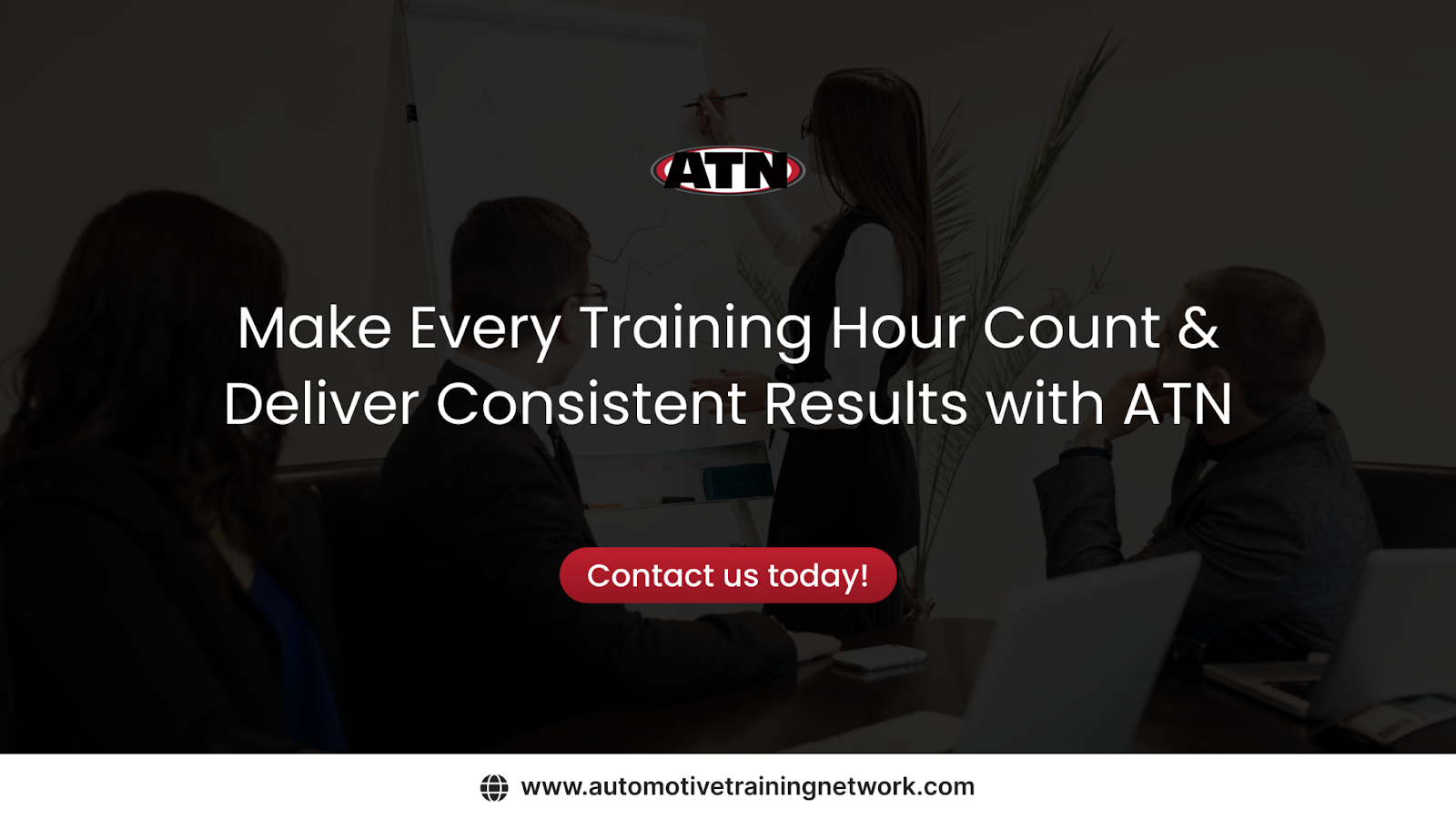 Make Every Training Hour Count & Deliver Consistent Results with ATN&nbsp;