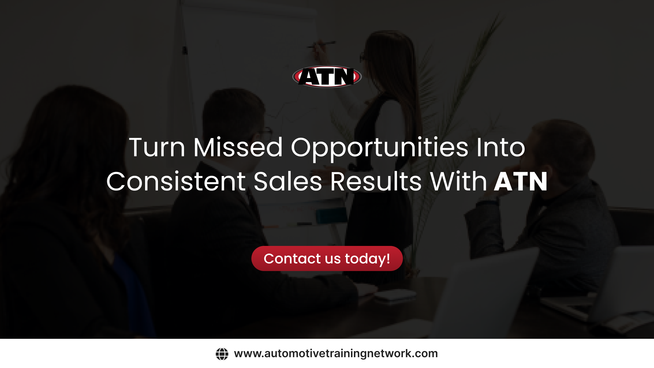 Turn Missed Opportunities Into Consistent Sales Results With ATN