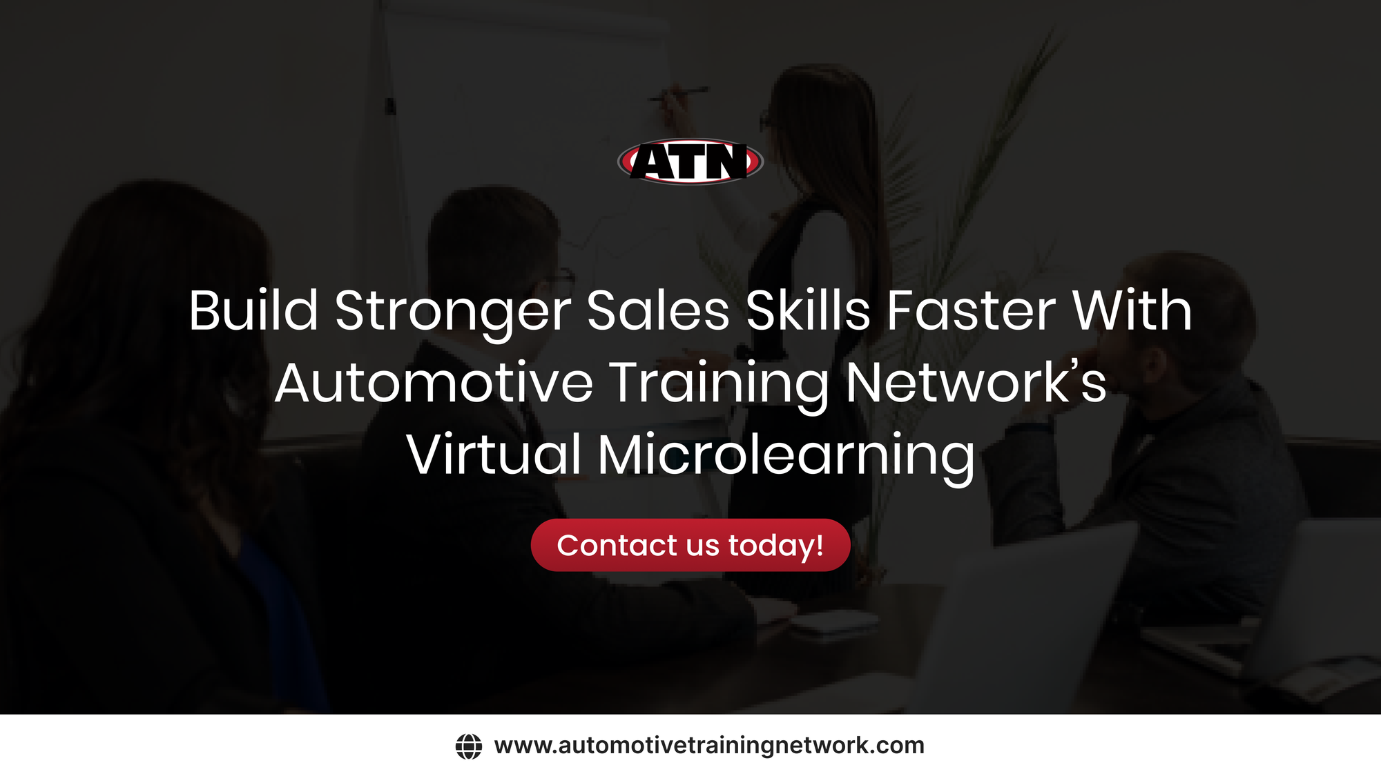 Build Stronger Sales Skills Faster With Automotive Training Network’s Virtual Microlearning