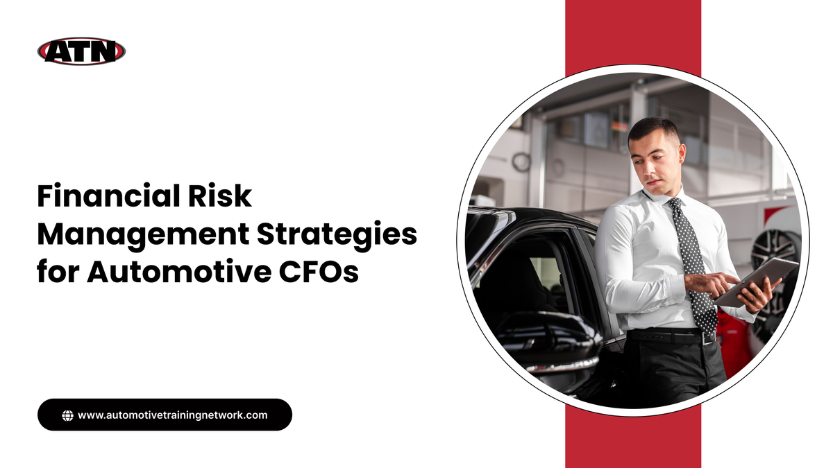 Financial Risk Management Strategies for Automotive CFOs