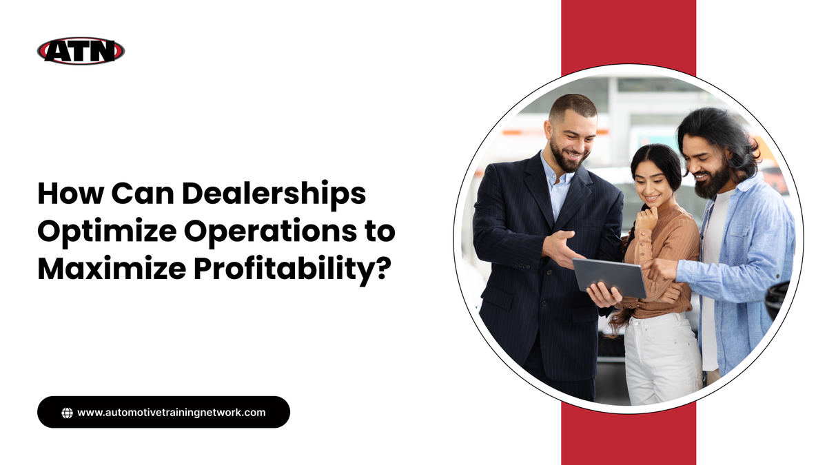 How Can Dealerships Optimize Operations to Maximize Profitability?