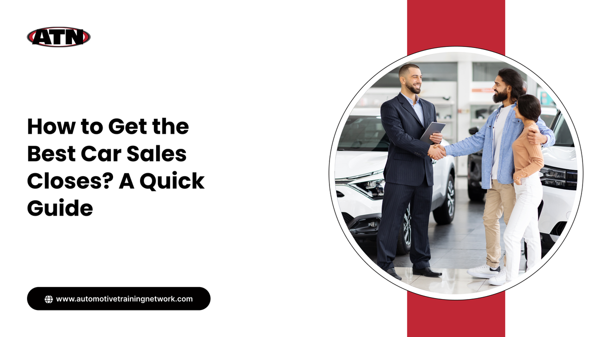 How to Get the Best Car Sales Closes? A Quick Guide