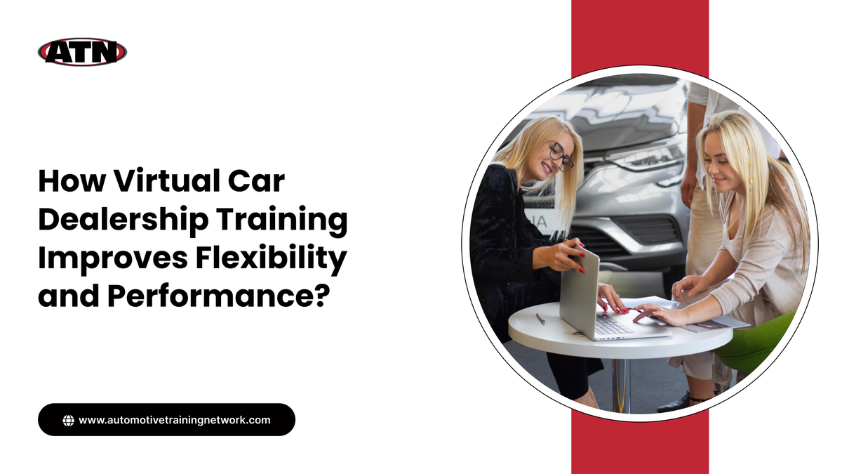 How Virtual Car Dealership Training Improves Flexibility and Performance?