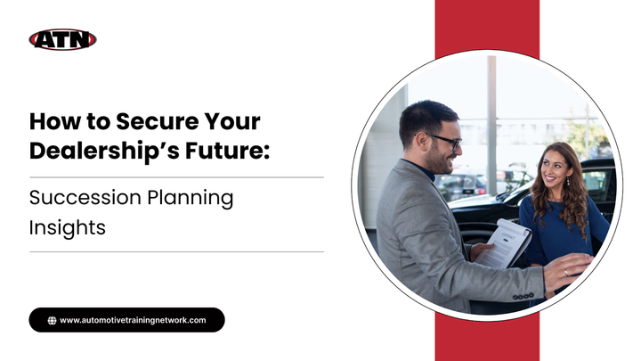 How to Secure Your Dealership’s Future: Succession Planning Insights