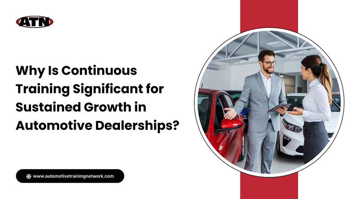 Continuous Training Significant for Sustained Growth in Automotive Dealerships