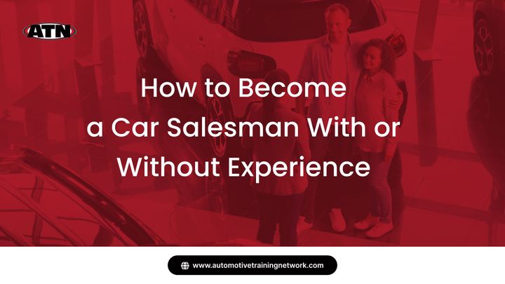How to Become a Car Salesman With or Without Experience in 2026?