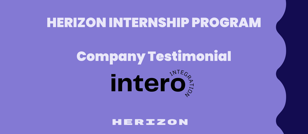 Company Testimonial: Intero Integration on the Herizon Internship Program