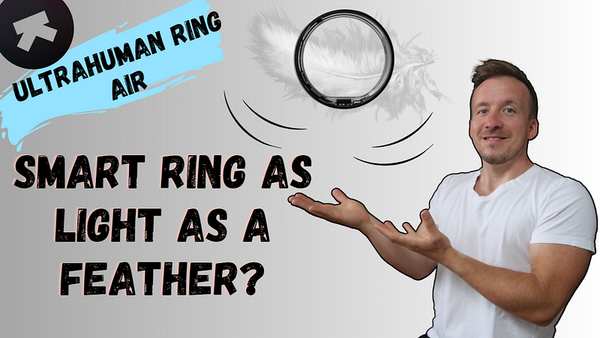 Ultrahuman AIR — Review of the lightest smart ring