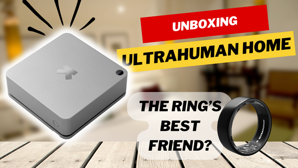 🏠 I Unboxed the Ultrahuman Home – First Impressions of This Smart Environmental Tracker!