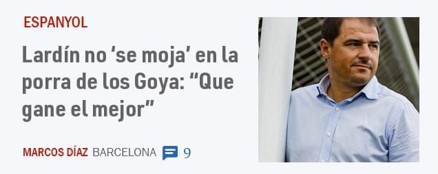 ESPANYOL. Lardín no 'se moja' en la porra de los Goya: "Que gane el mejor"