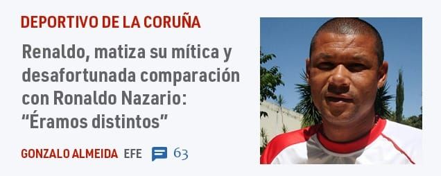 DEPORTIVO DE LA CORUÑA. Renaldo, matiza su mítica y desafortunada comparación con Ronaldo Nazario: "Éramos distintos"