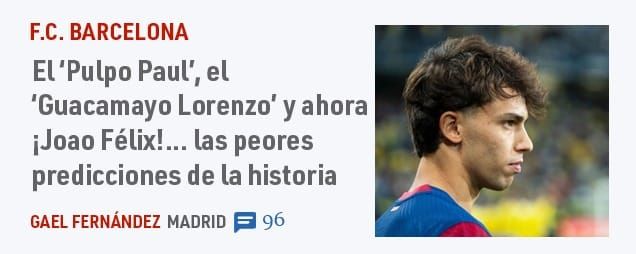 F.C. BARCELONA. El 'Pulpo Paul', ei 'Guacamayo Lorenzo' y ahora iJoao Félix! las peores predicciones de la historia