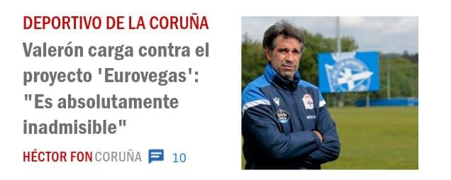 DEPORTIVO DE LA CORUÑA. Valerón carga contra el proyecto 'Eurovegas': " Es absolutamente inadmisible "