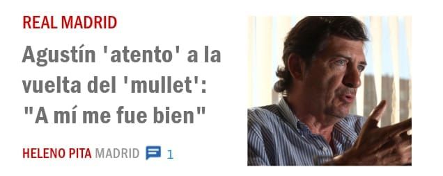 REAL MADRID. Agustín 'atento' a la vuelta del 'mullet': "A mí me fue bien"