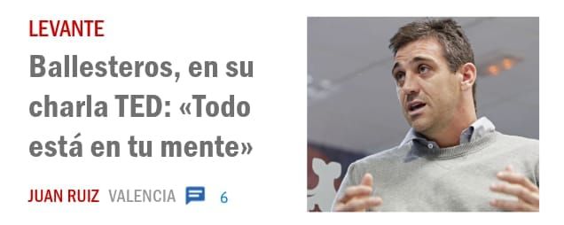 LEVANTE. Ballesteros, en su charla TED: «Todo está en tu mente»