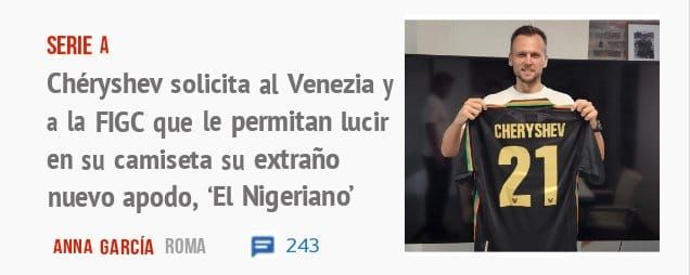 SERIE A. Chéryshev solicita al Venezia y a la HGC que le permitan lucir en su camiseta su extraño nuevo apodo, 'El Nigeriano'