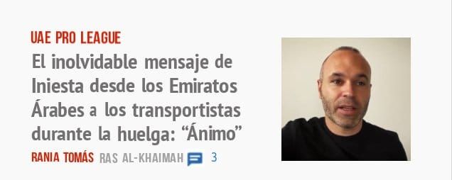 UAE PRO LEAGUE. El inolvidable mensaje de Iniesta desde los Emiratos Árabes a los transportistas durante la huelga: "Ánimo"