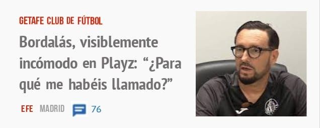 GETAFE CLUB DE FÚTBOL. Bordalás, visiblemente incómodo en Playz: "¿Para qué me habéis llamado?"