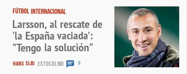 FÚTBOL INTERNACIONAL. Larsson, al rescate de 'la España vaciada': "Tengo la solución"