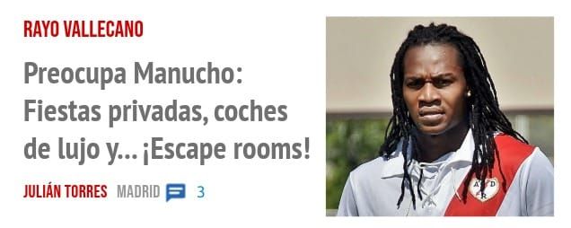 RAYO VALLECANO. Preocupa Manucho: Fiestas privadas, coches de lujo y... iEscape rooms!