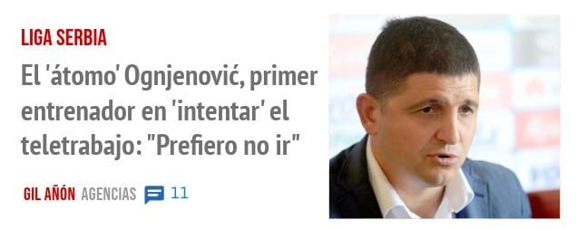 LIGA SERBIA. El 'átomo' Ognjenovié, primer entrenador en 'intentar' el teletrabajo: "Prefiero no ir"
