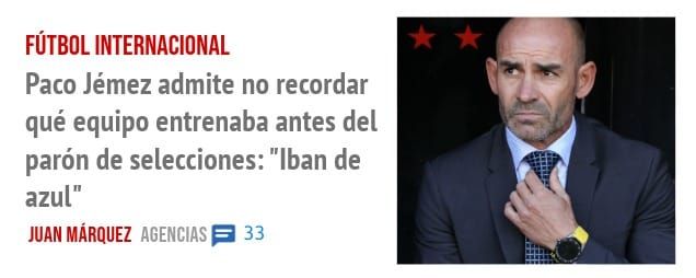 FÚTBOL INTERNACIONAL. Paco Jémez admite no recordar qué equipo entrenaba antes del parón de selecciones: "Iban de azul"