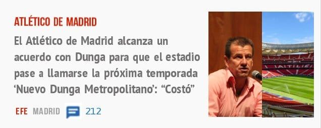 ATLÉTICO DE MADRID. El Atlético de Madrid alcanza un acuerdo con Dunga para que el estadio pase a llamarse la próxima temporada 'Nuevo Dunga Metropolitand: "Costó"