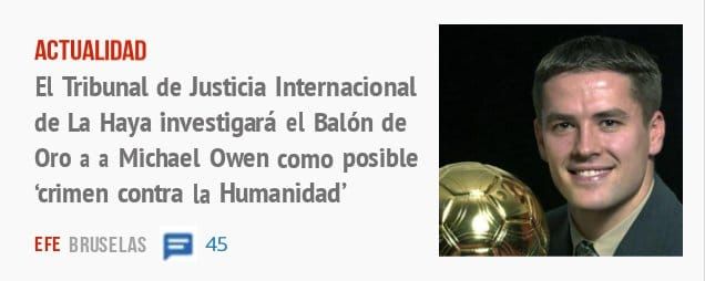ACTUALIDAD. El Tribunal de Justicia Internacional de La Haya investigará el Balón de Oro a a Michael Owen como posible 'crimen contra la Humanidad'