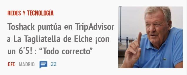 REDES Y TECNOLOGÍA. Toshack puntúa en TripAdvisor a La Tagliatella de Elche icon un 6'5! : "Todo correcto"