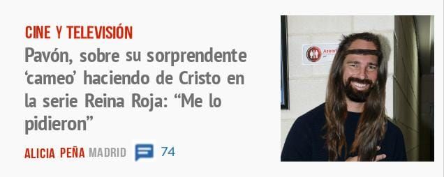 CINE Y TELEVISIÓN. Pavón, sobre su sorprendente 'cameo' haciendo de Cristo en la serie Reina Roja: "Me 10 pidieron"