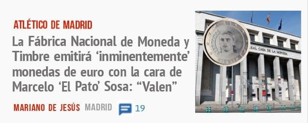 ATLÉTICO DE MADRID. La Fábrica Nacional de Moneda y Timbre emitirá 'inminentemente' monedas de euro con la cara de Marcelo 'El Pato' Sosa: "Valen"