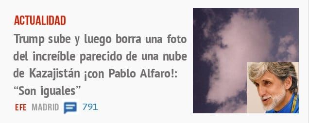 ACTUALIDAD. Trump sube y luego borra una foto del increíble parecido de una nube de Kazajistán icon Pablo Alfaro!: "Son iguales"