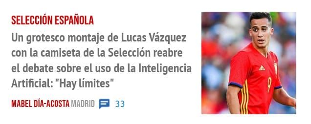 SELECCIÓN ESPAÑOLA. Un grotesco montaje de Lucas Vázquez con la camiseta de la Selección reabre el debate sobre el uso de la Inteligencia Artificial: "Hay límites"