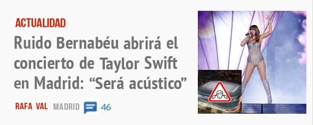 ACTUALIDAD. Ruido Bernabéu abrirá el concierto de Taylor Swift en Madrid: "Será acústico"