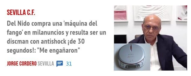 SEVILLA C.F.. Del Nido compra una 'máquina del fango' en milanuncios y resulta ser un discman con antishock ide 30 segundos!: "Me engañaron"