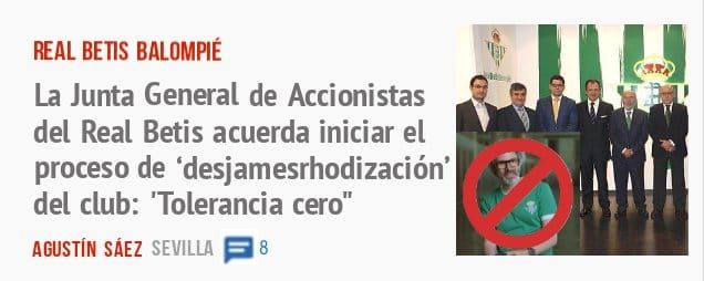REAL BETIS BALOMPIÉ. La Junta General de Accionistas del Real Betis acuerda iniciar el proceso de 'desjamesrhodización' del club: 'Tolerancia cero"