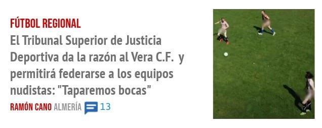 FÚTBOL REGIONAL. El Tribunal Superior de Justicia Deportiva da la razón al Vera C.F. y permitirá federarse a los equipos nudistas: "Taparemos bocas"