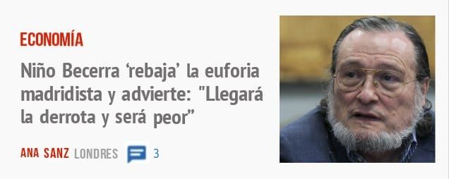 ECONOMÍA. Niño Becerra 'rebaja' la euforia madridista y advierte: "Llegará la derrota y será peor '