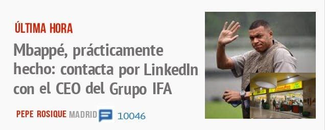 ÚLTIMA HORA. Mbappé, prácticamente hecho: contacta por LinkedIn con ei CEO del Grupo IFA