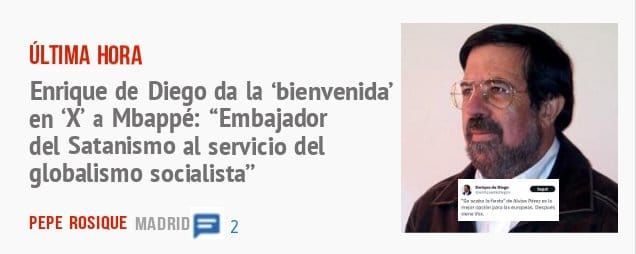 ÚLTIMA HORA. Enrique de Diego da la 'bienvenida' en 'X' a Mbappé: "Embajador del Satanismo al servicio del globalismo socialista"