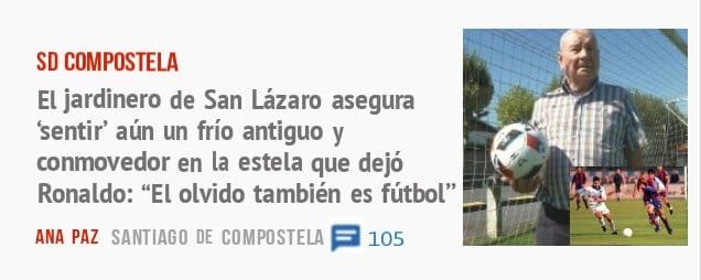 El jardinero de San Lázaro asegura 'sentir' aún un frío antiguo y conmovedor en la estela que dejó Ronaldo: "El olvido también es fútbol"