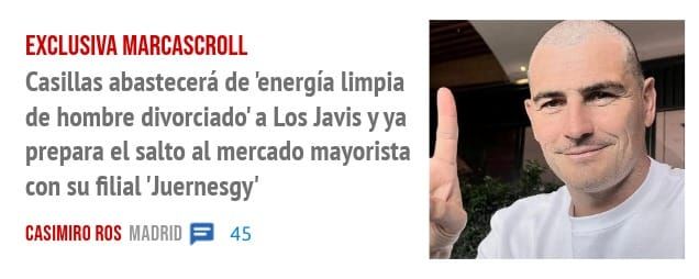 EXCLUSIVA MARCASCROLL. Casillas abastecerá de 'energía limpia de hombre divorciado' a Los Javis yya prepara el salto al mercado mayorista con su filial 'Juernesgy'