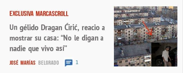 EXCLUSIVA MARCASCROLL. Un gélido Dragan Cirit, reacio a mostrar su casa: 'No le digan a nadie que vivo así"